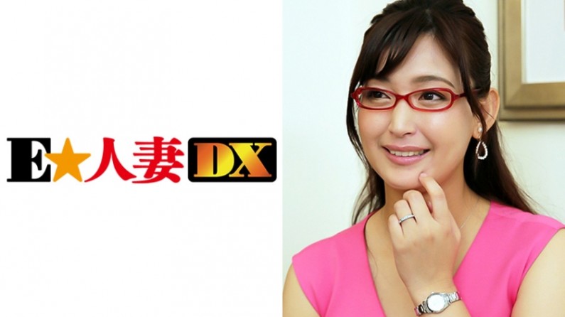 [九区]299EWDX-290 塔子さん 38歳 眼镜がお似合いの奥さま 【セレブ奥さま】.